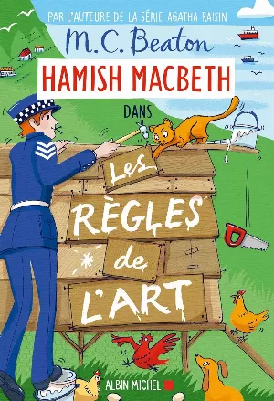 M. C. Beaton - Hamish Macbeth, Tome 21 : Les Règles de l'art